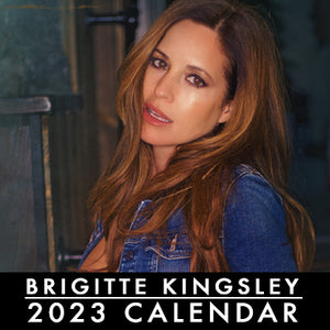2023 Brigitte Kingsley Calendar [SIGNED] NOW SHIPPING!!!